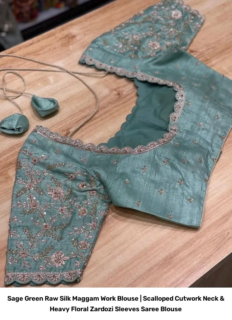 Sage Green Raw Silk Maggam Work Blouse | Scalloped Cutwork Neck & Heavy Floral Zardozi Sleeves Saree Blouse 2