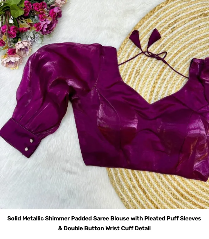 Solid Metallic Shimmer Padded Saree Blouse with Pleated Puff Sleeves & Double Button Wrist Cuff Detail 2