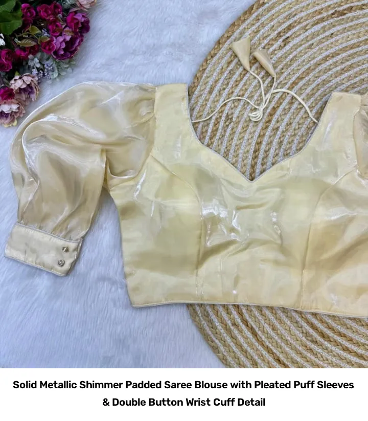 Solid Metallic Shimmer Padded Saree Blouse with Pleated Puff Sleeves & Double Button Wrist Cuff Detail 4