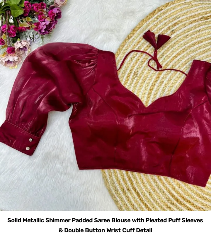 Solid Metallic Shimmer Padded Saree Blouse with Pleated Puff Sleeves & Double Button Wrist Cuff Detail 5