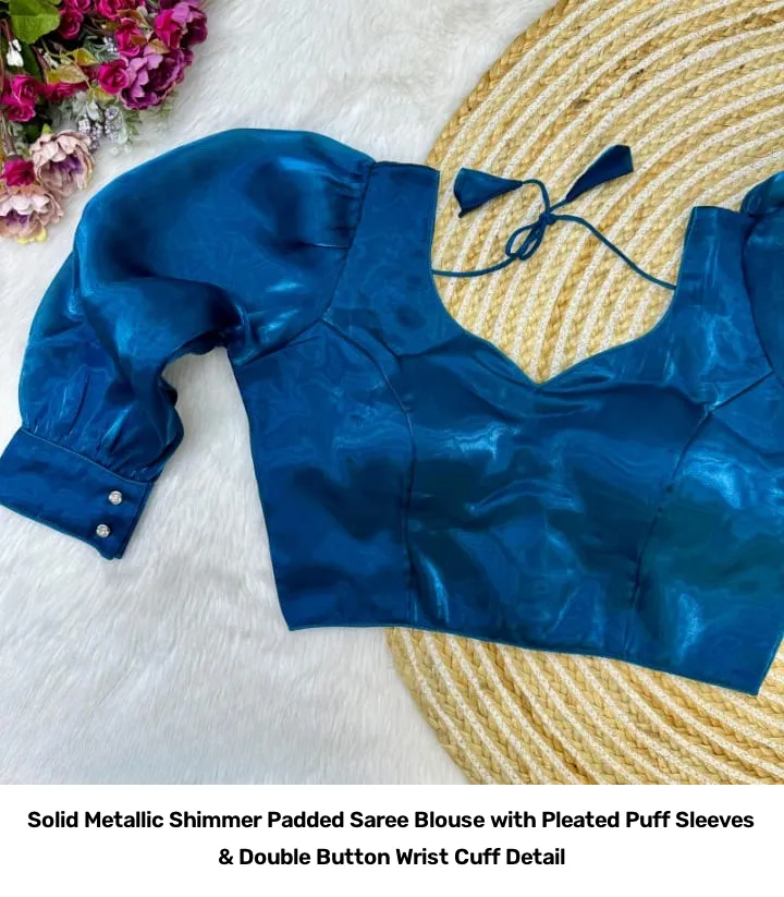 Solid Metallic Shimmer Padded Saree Blouse with Pleated Puff Sleeves & Double Button Wrist Cuff Detail 7