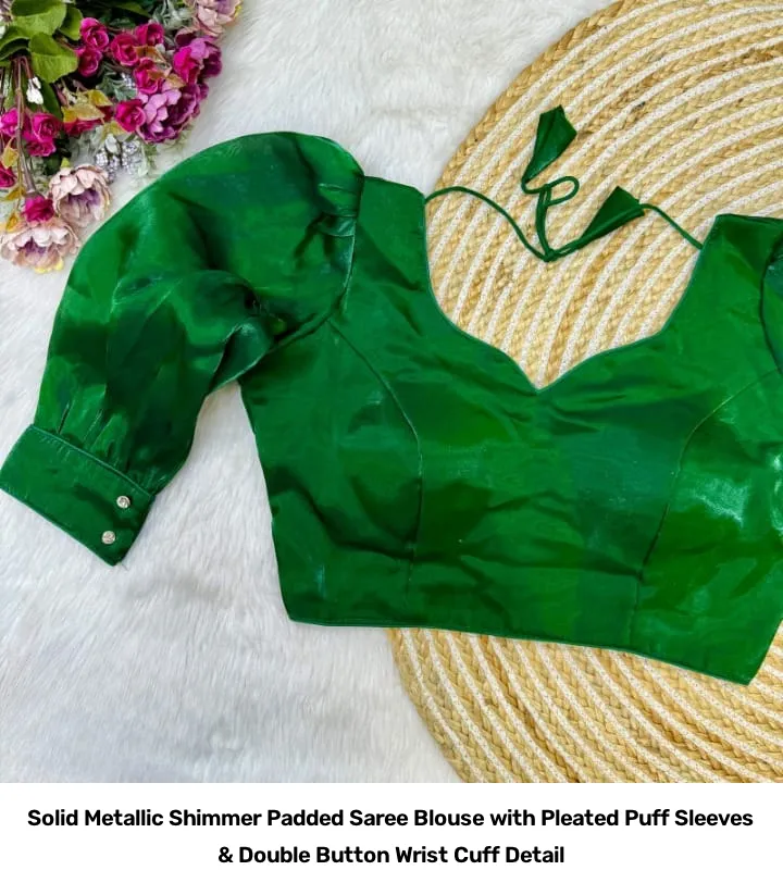 Solid Metallic Shimmer Padded Saree Blouse with Pleated Puff Sleeves & Double Button Wrist Cuff Detail 9