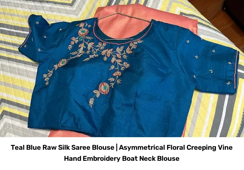 Teal Blue Raw Silk Saree Blouse | Asymmetrical Floral Creeping Vine Hand Embroidery Boat Neck Blouse 4