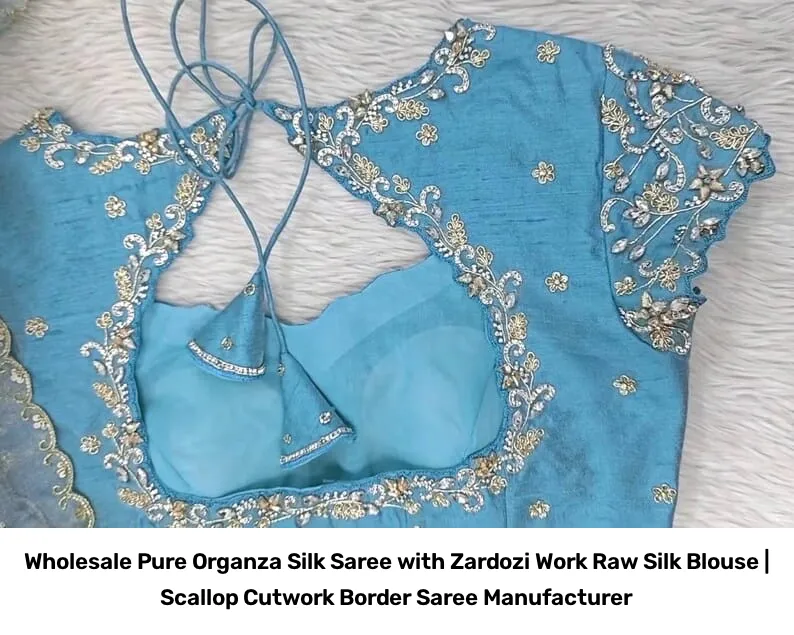 Wholesale Pure Organza Silk Saree with Zardozi Work Raw Silk Blouse | Scallop Cutwork Border Saree Manufacturer 14