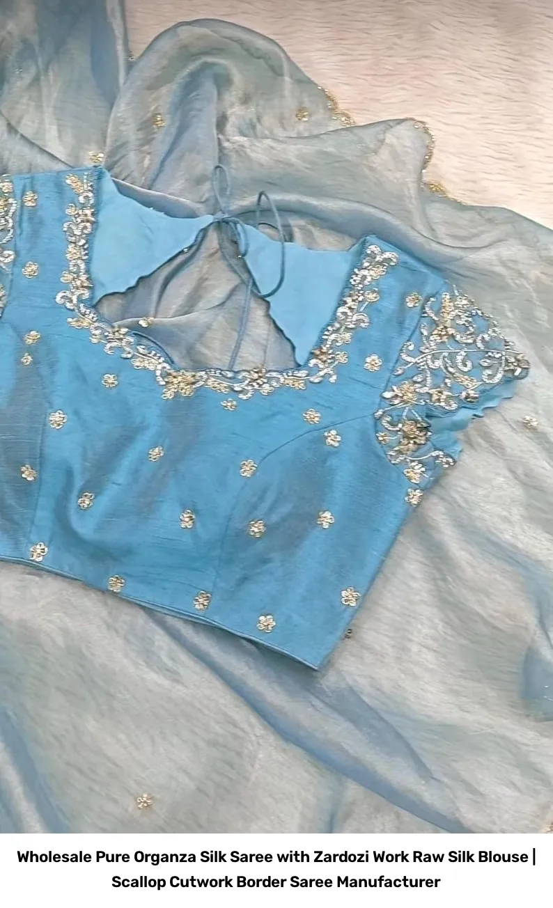 Wholesale Pure Organza Silk Saree with Zardozi Work Raw Silk Blouse | Scallop Cutwork Border Saree Manufacturer 4